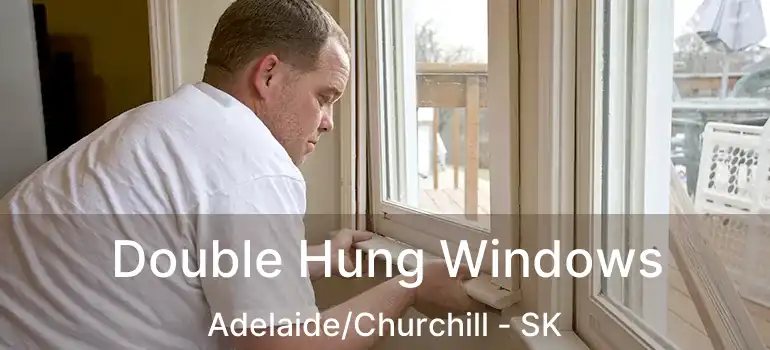  Double Hung Windows Adelaide/Churchill - SK