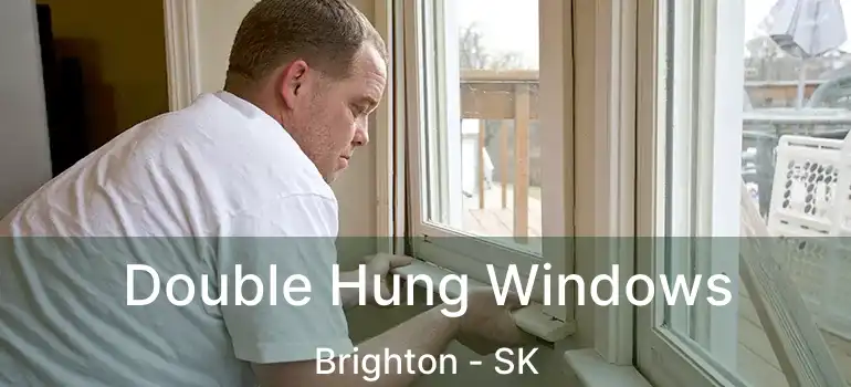  Double Hung Windows Brighton - SK