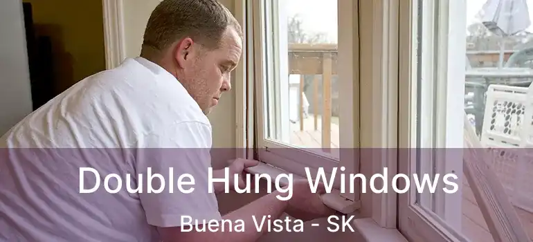  Double Hung Windows Buena Vista - SK