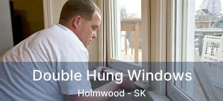  Double Hung Windows Holmwood - SK