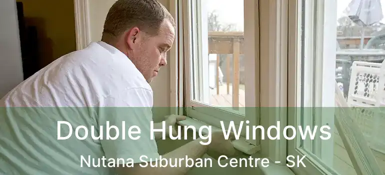  Double Hung Windows Nutana Suburban Centre - SK