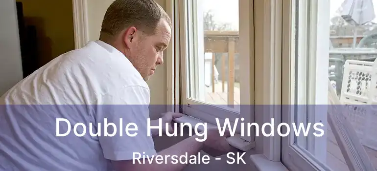  Double Hung Windows Riversdale - SK