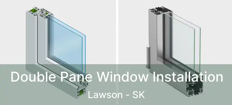  Double Pane Window Installation Lawson - SK