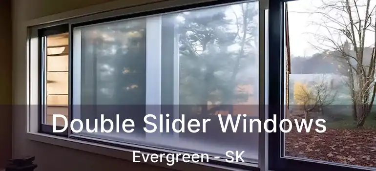  Double Slider Windows Evergreen - SK