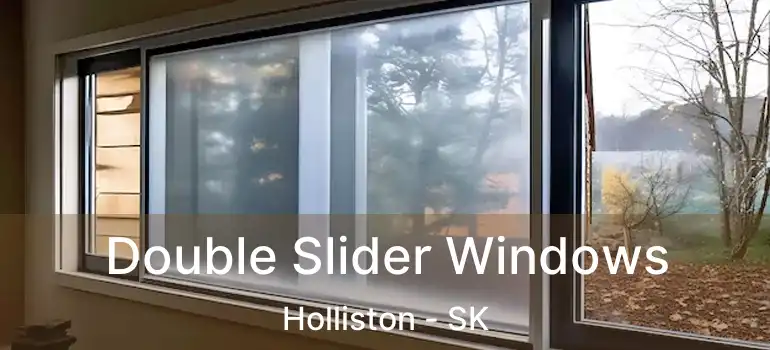  Double Slider Windows Holliston - SK