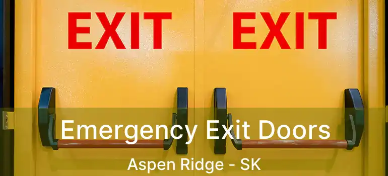  Emergency Exit Doors Aspen Ridge - SK