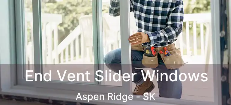  End Vent Slider Windows Aspen Ridge - SK