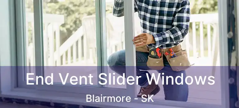  End Vent Slider Windows Blairmore - SK