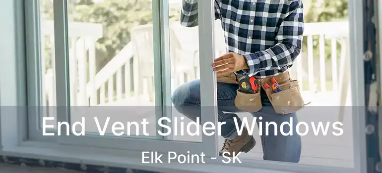  End Vent Slider Windows Elk Point - SK