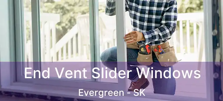  End Vent Slider Windows Evergreen - SK