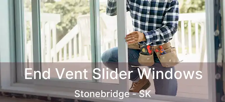  End Vent Slider Windows Stonebridge - SK