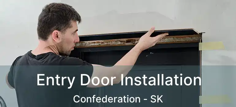  Entry Door Installation Confederation - SK