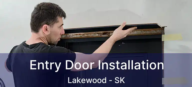  Entry Door Installation Lakewood - SK