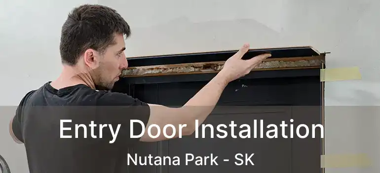  Entry Door Installation Nutana Park - SK