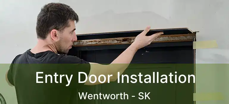  Entry Door Installation Wentworth - SK