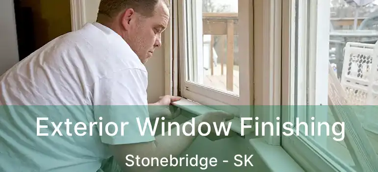  Exterior Window Finishing Stonebridge - SK