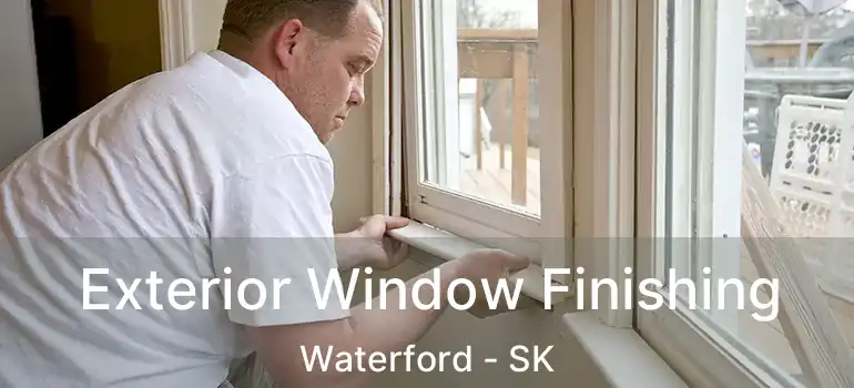  Exterior Window Finishing Waterford - SK