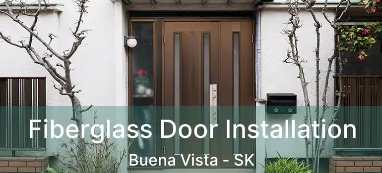  Fiberglass Door Installation Buena Vista - SK