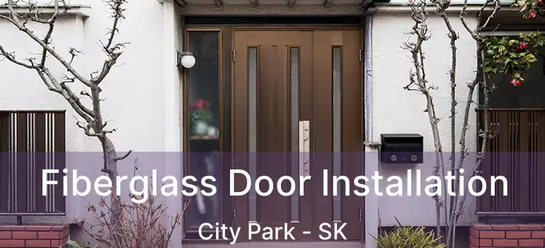  Fiberglass Door Installation City Park - SK