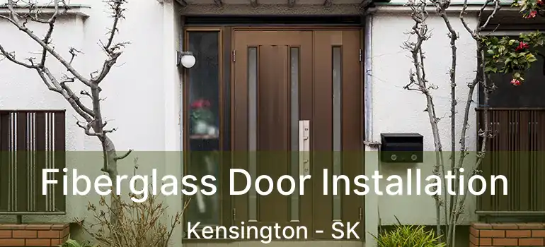  Fiberglass Door Installation Kensington - SK