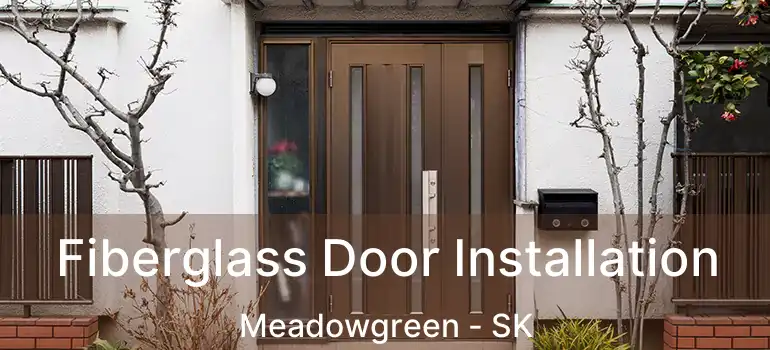  Fiberglass Door Installation Meadowgreen - SK