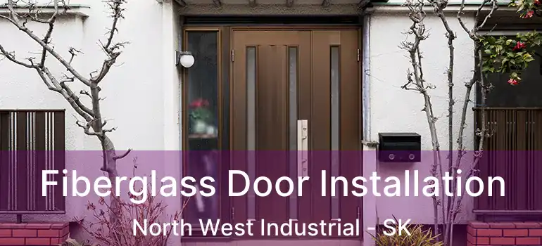  Fiberglass Door Installation North West Industrial - SK