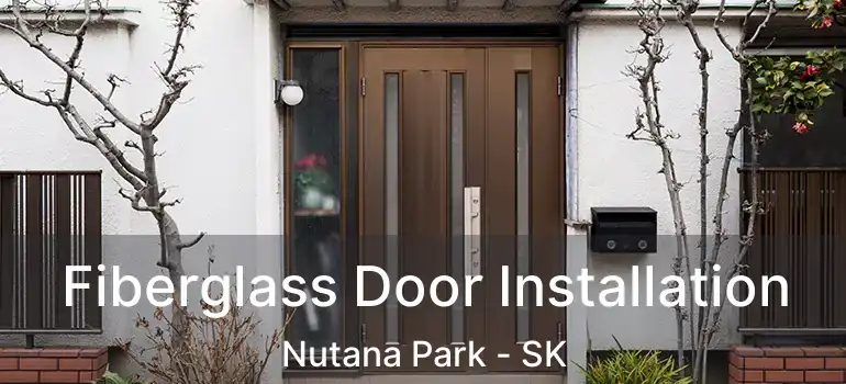  Fiberglass Door Installation Nutana Park - SK