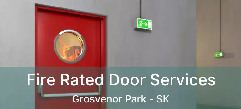  Fire Rated Door Services Grosvenor Park - SK