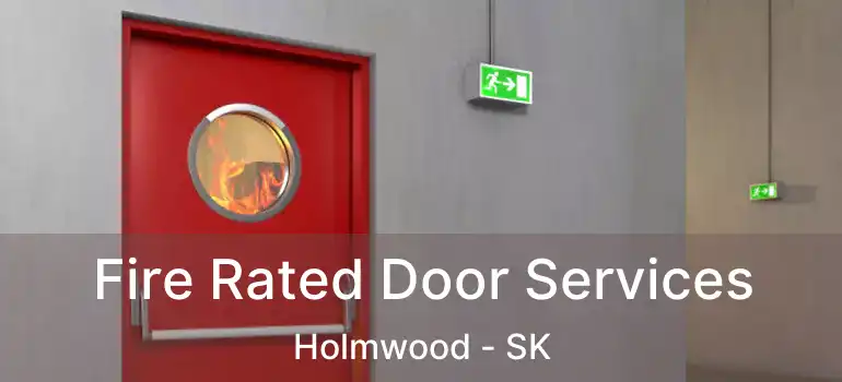  Fire Rated Door Services Holmwood - SK