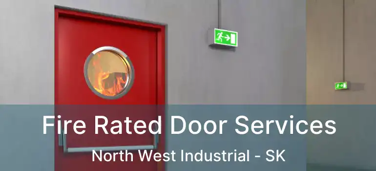  Fire Rated Door Services North West Industrial - SK