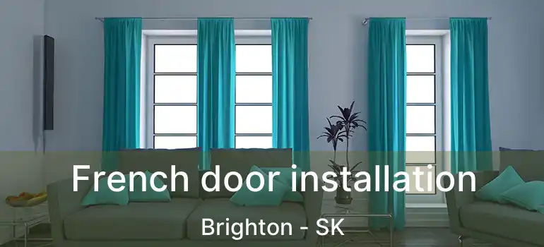  French door installation Brighton - SK