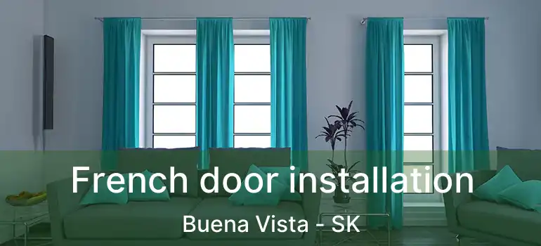  French door installation Buena Vista - SK