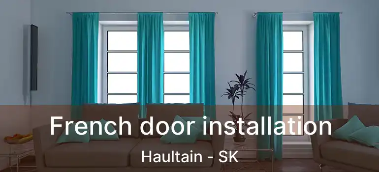  French door installation Haultain - SK