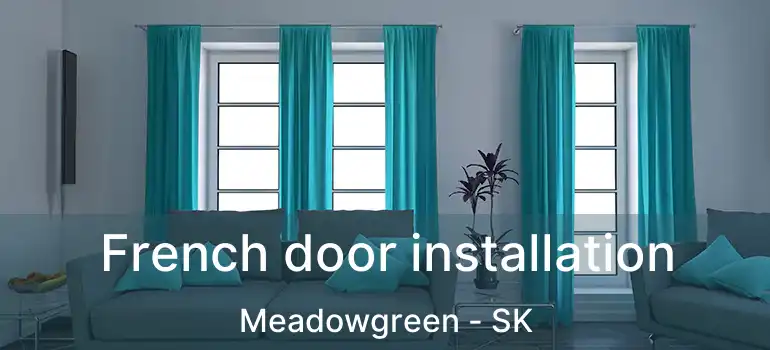  French door installation Meadowgreen - SK