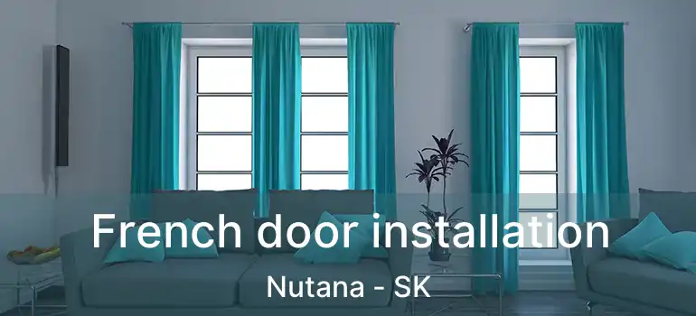  French door installation Nutana - SK