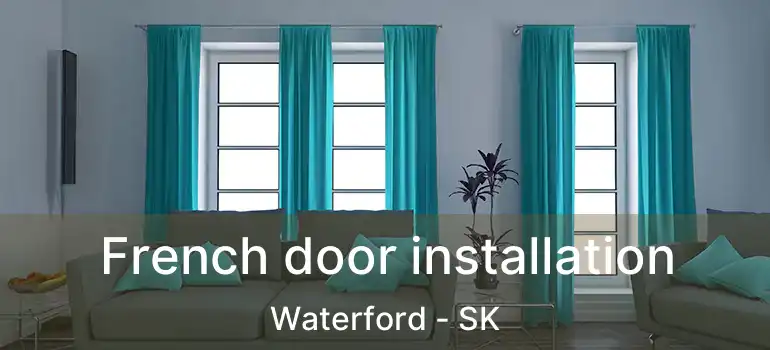  French door installation Waterford - SK