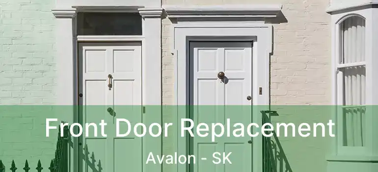  Front Door Replacement Avalon - SK