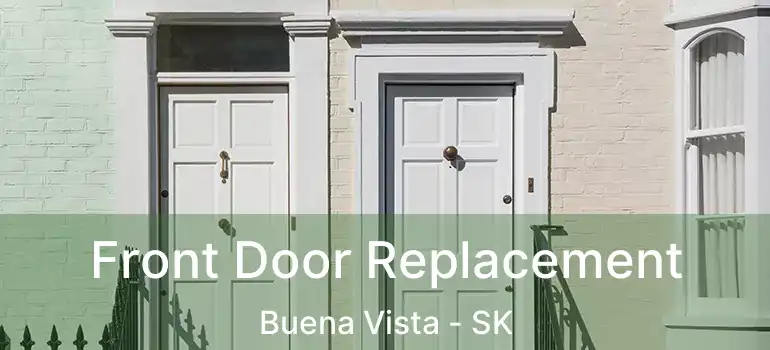  Front Door Replacement Buena Vista - SK