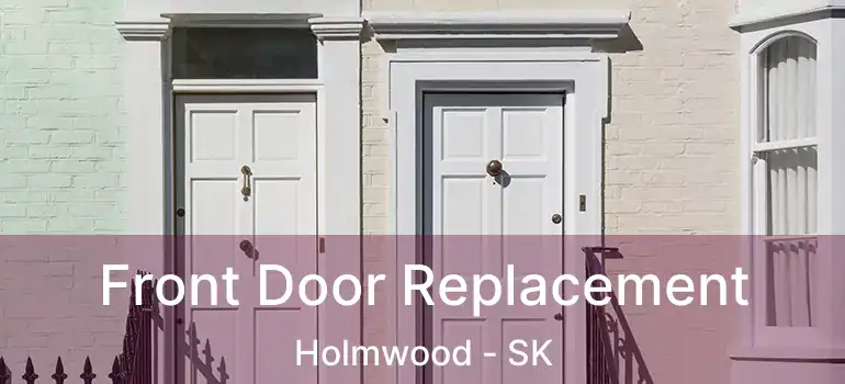  Front Door Replacement Holmwood - SK