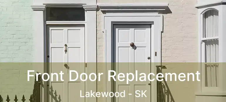  Front Door Replacement Lakewood - SK