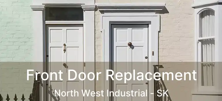  Front Door Replacement North West Industrial - SK