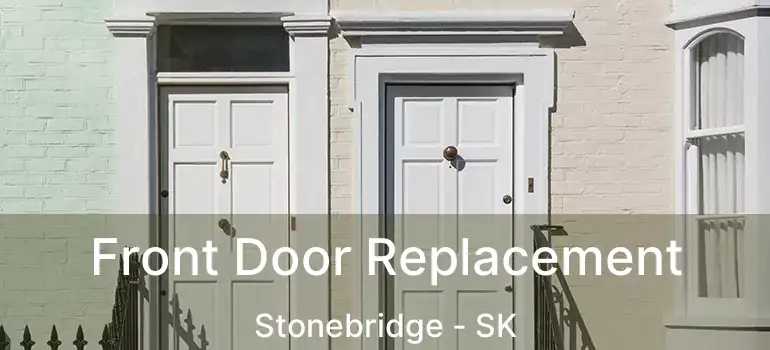  Front Door Replacement Stonebridge - SK