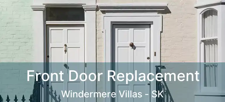  Front Door Replacement Windermere Villas - SK