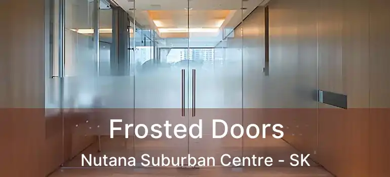  Frosted Doors Nutana Suburban Centre - SK