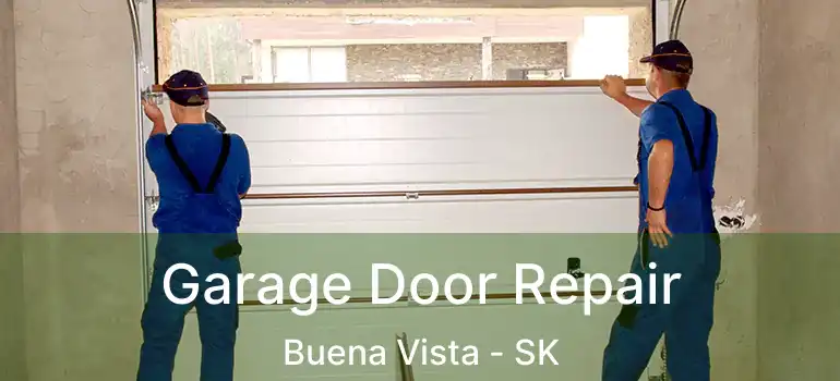  Garage Door Repair Buena Vista - SK