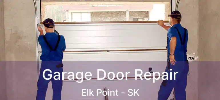  Garage Door Repair Elk Point - SK