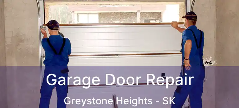  Garage Door Repair Greystone Heights - SK