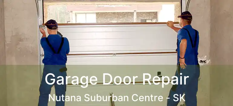  Garage Door Repair Nutana Suburban Centre - SK