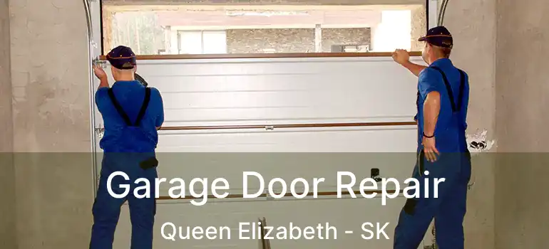  Garage Door Repair Queen Elizabeth - SK