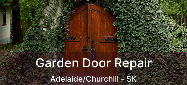  Garden Door Repair Adelaide/Churchill - SK